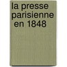 La Presse parisienne  en 1848 door Julien Elbaz