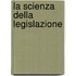 La Scienza Della Legislazione