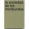 La Sociedad de Los Moribundos door Roberto Bravo