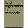 Land Registration in Cambodia door Sokthoeurn In