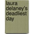 Laura Delaney's Deadliest Day