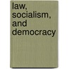 Law, Socialism, and Democracy door Hirst