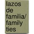 Lazos de Familia/ Family Ties