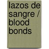 Lazos de sangre / Blood Bonds door Lola Lopez Mondejar