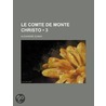 Le Comte de Monte Christo (3) door Fils Alexandre Dumas