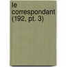 Le Correspondant (192, Pt. 3) by Livres Groupe