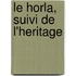 Le Horla, Suivi de L'Heritage