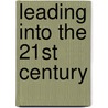 Leading Into the 21st Century by Larry E. Frase