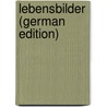 Lebensbilder (German Edition) door Carriere Moriz