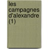 Les Campagnes D'Alexandre (1) door Jean Pierre Edmond Jurien De Gravi Re