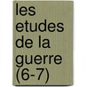 Les Etudes de La Guerre (6-7) door Livres Groupe
