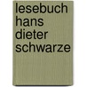 Lesebuch Hans Dieter Schwarze door Hans Dieter Schwarze