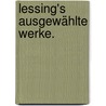 Lessing's ausgewählte Werke. door Gotthold Ephraim Lessing