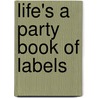 Life's a Party Book of Labels door Danielle Kroll