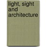 Light, Sight and Architecture door Dr. Nasser B. Abulhasan
