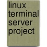 Linux Terminal Server Project door Frederic P. Miller