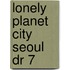 Lonely Planet City Seoul Dr 7