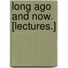 Long Ago and Now. [Lectures.] door Frederick Young