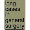 Long Cases in General Surgery door R. Rajamahendran