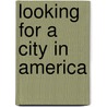 Looking For A City In America door Dennis Keeley