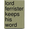 Lord Ferrister Keeps His Word door Anthony Molyneux