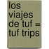 Los Viajes de Tuf = Tuf Trips