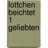 Lottchen beichtet 1 Geliebten by Kurt Tucholsky