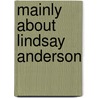 Mainly About Lindsay Anderson door Gavin Lambert