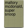 Mallory McDonald, Super Snoop by Laurie B. Friedman