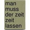 Man muss der Zeit Zeit lassen door Johannes Xxiii.