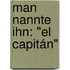 Man nannte ihn: "El Capitán"
