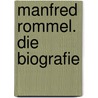 Manfred Rommel. Die Biografie door Josef Schunder