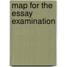 Map For The Essay Examination door Leslie D. Hannah