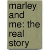 Marley And Me: The Real Story by Mike Henry