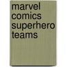 Marvel Comics superhero teams door Books Llc