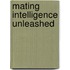 Mating Intelligence Unleashed