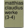 Matthias Claudius Werke (3-4) door Mathias Asmus Claudius