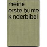 Meine erste bunte Kinderbibel by Beate Brielmaier