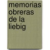 Memorias Obreras de La Liebig door Adriana Ortea