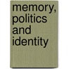 Memory, Politics and Identity door Cillian McGrattan