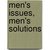 Men's Issues, Men's Solutions door Stuart Rothgiesser