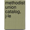 Methodist Union Catalog, J-le by Kenneth E. Rowe