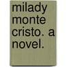 Milady Monte Cristo. A novel. by John Pennington Marsden