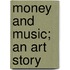 Money and Music; An Art Story
