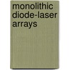 Monolithic Diode-Laser Arrays by Nils W. Carlson