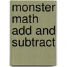 Monster Math Add and Subtract door Karen Seberg