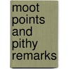 Moot Points and Pithy Remarks door Jean Stites