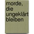Morde, die ungeklärt bleiben