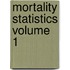 Mortality Statistics Volume 1