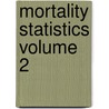 Mortality Statistics Volume 2 door Books Group